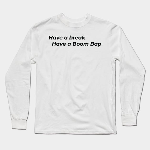 Boom Bap break (black) Long Sleeve T-Shirt by FattoAMano